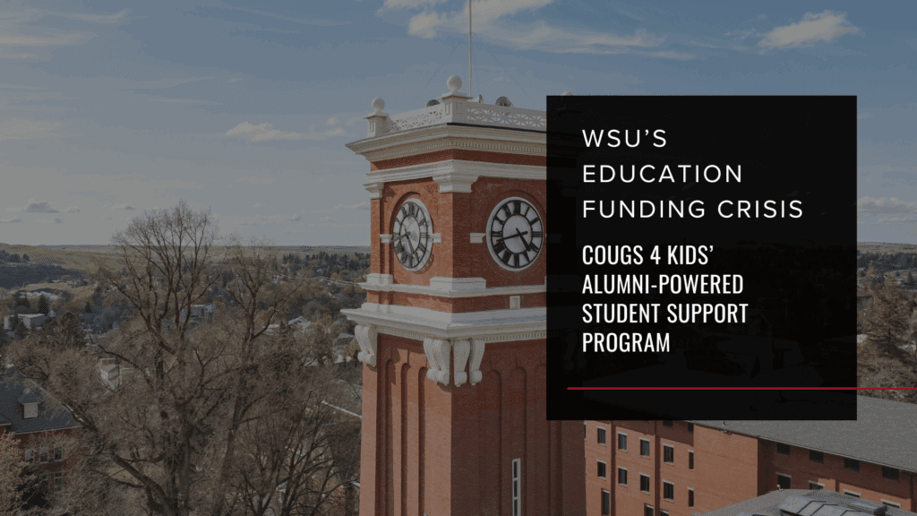 Aerial view of WSU’s Bryan Clocktower at sunset, with an overlay reading “WSU’s Education Funding Crisis: Cougs 4 Kids’ Alumni-Powered Student Support Program.”